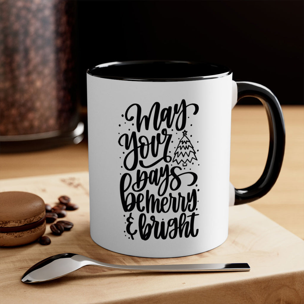 may your days be merry bright 99#- christmas-Mug / Coffee Cup