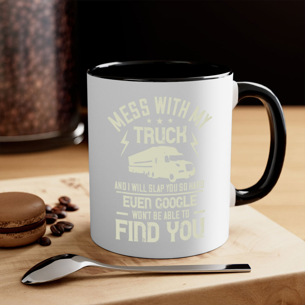mess with my truck and i will slap z Style 31#- truck driver-Mug / Coffee Cup