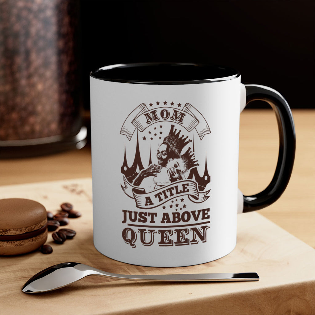 mom a title just above queen 50#- mothers day-Mug / Coffee Cup