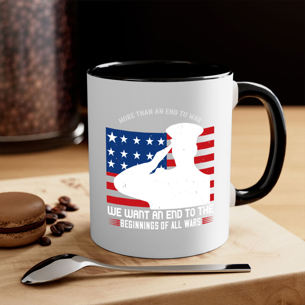 more than an end to war we want an end to the beginnings of all wars 98#- veterns day-Mug / Coffee Cup