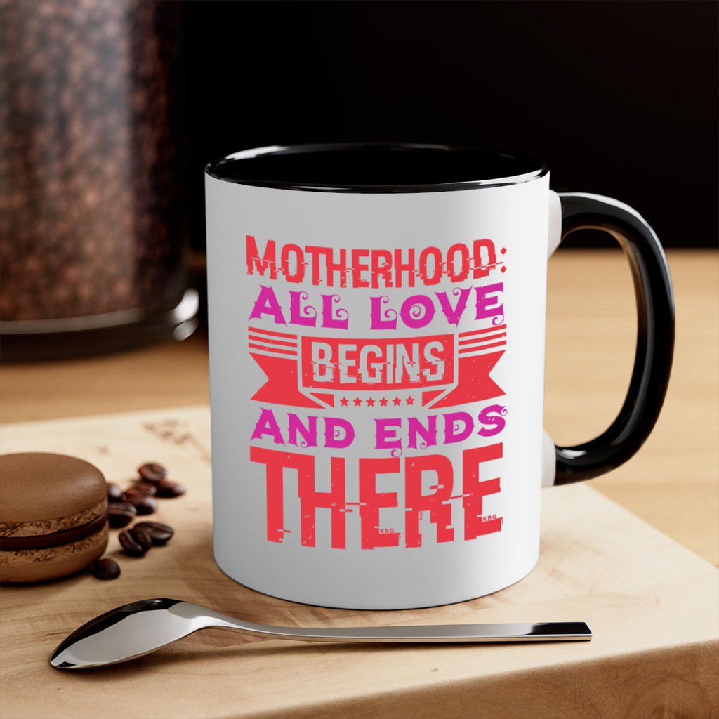 motherhood all love begins and ends there 42#- mothers day-Mug / Coffee Cup