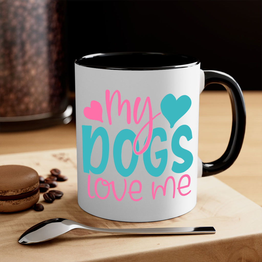 my dogs love me 308#- mom-Mug / Coffee Cup