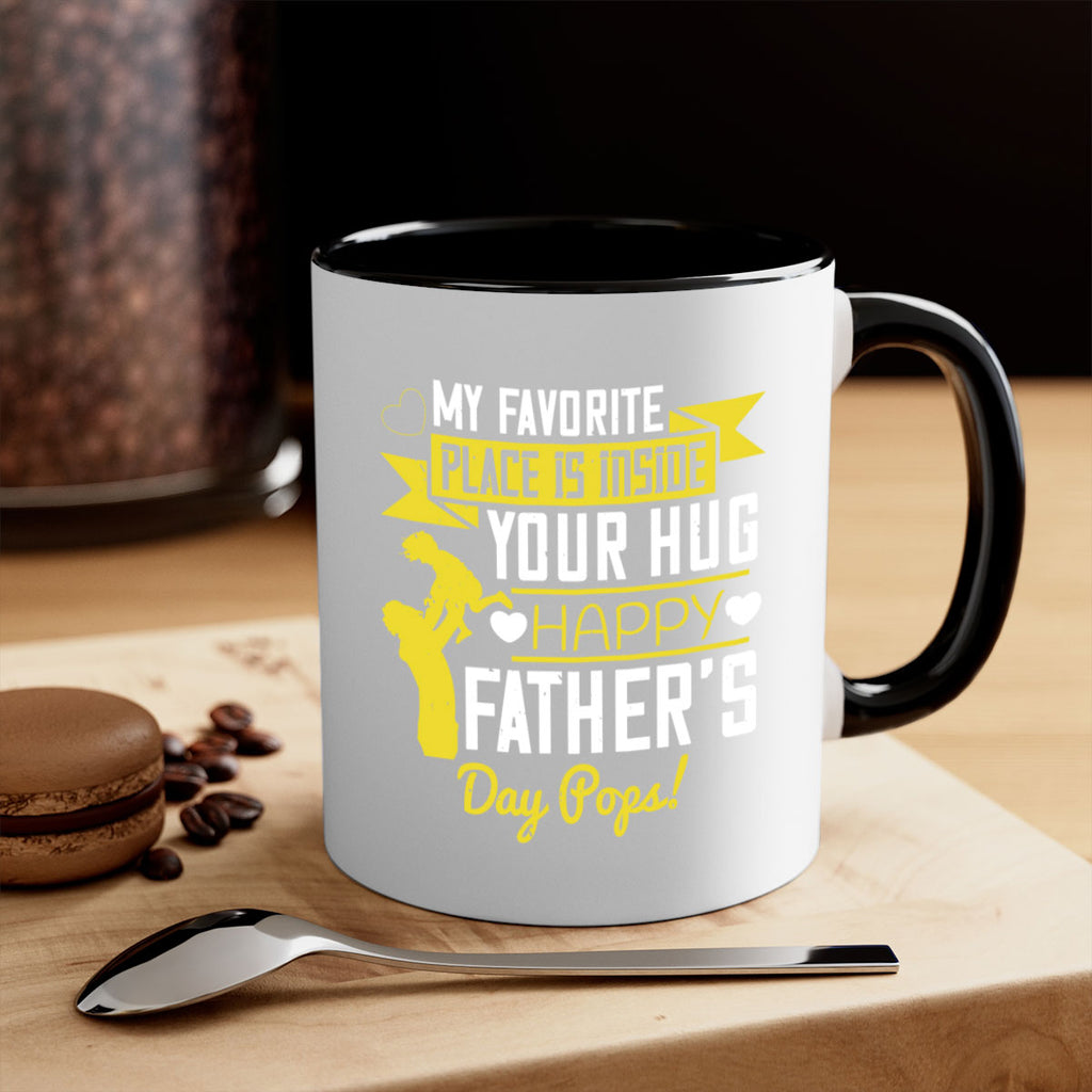 my favorite place is inside your hug happy father’s day pops 208#- fathers day-Mug / Coffee Cup