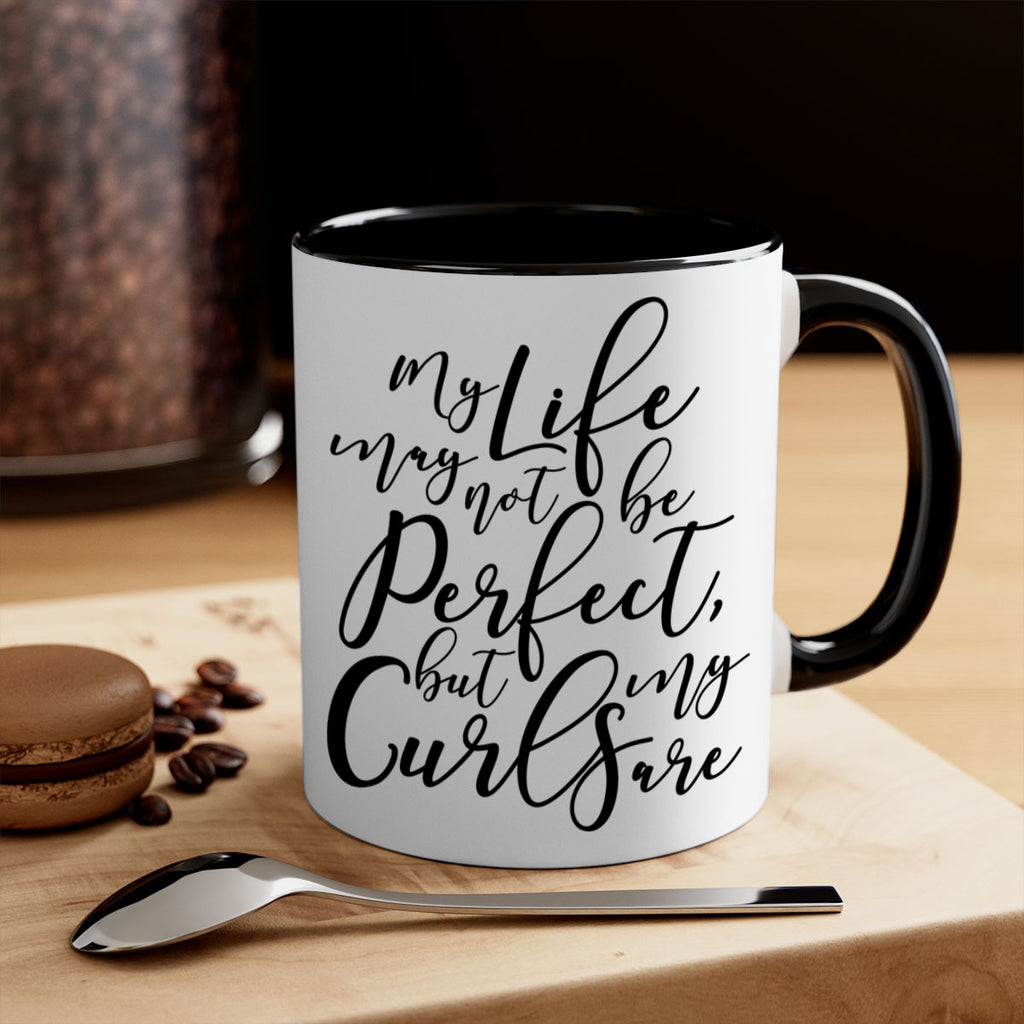 my life may not be perfect but my curls are Style 18#- Black women - Girls-Mug / Coffee Cup