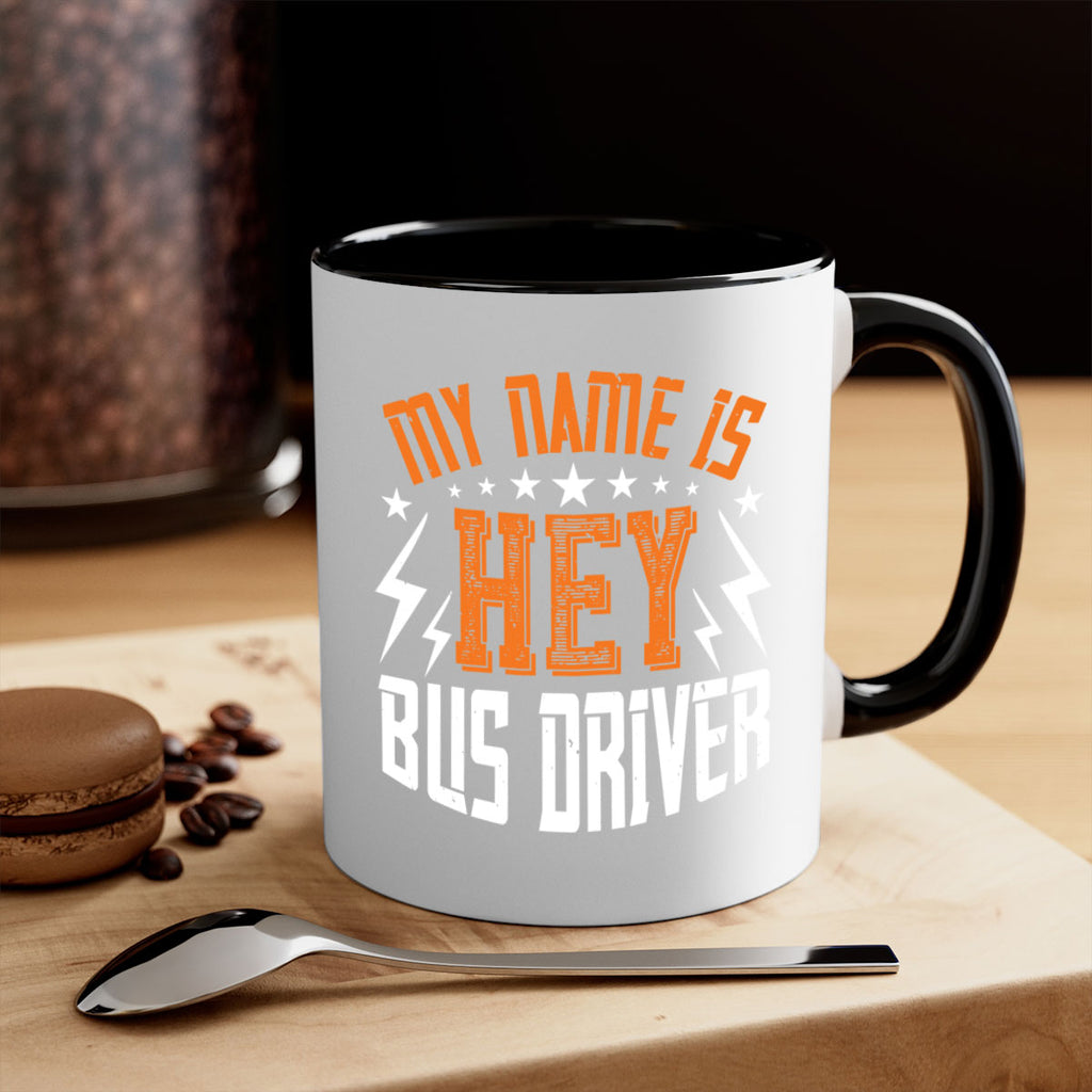 my name is hey bus driver Style 19#- bus driver-Mug / Coffee Cup