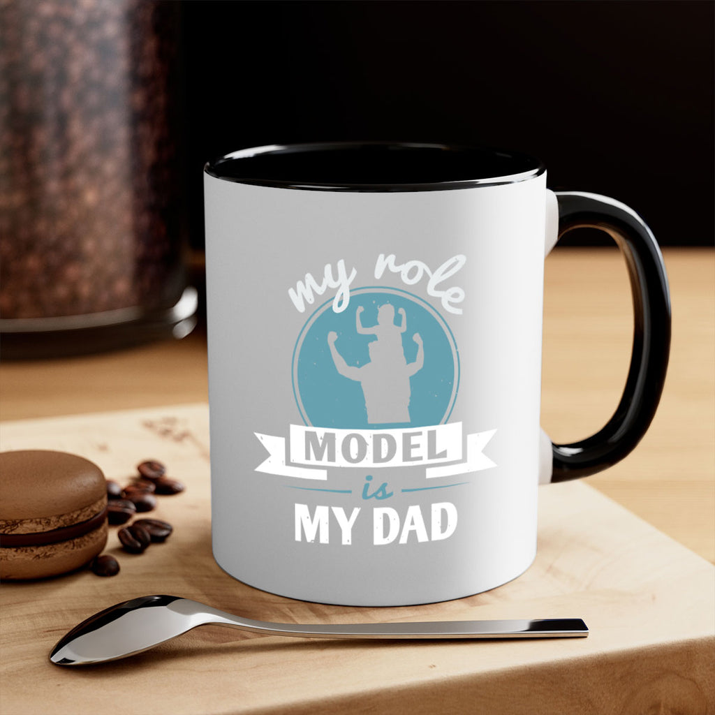 my role model is my dad 182#- fathers day-Mug / Coffee Cup