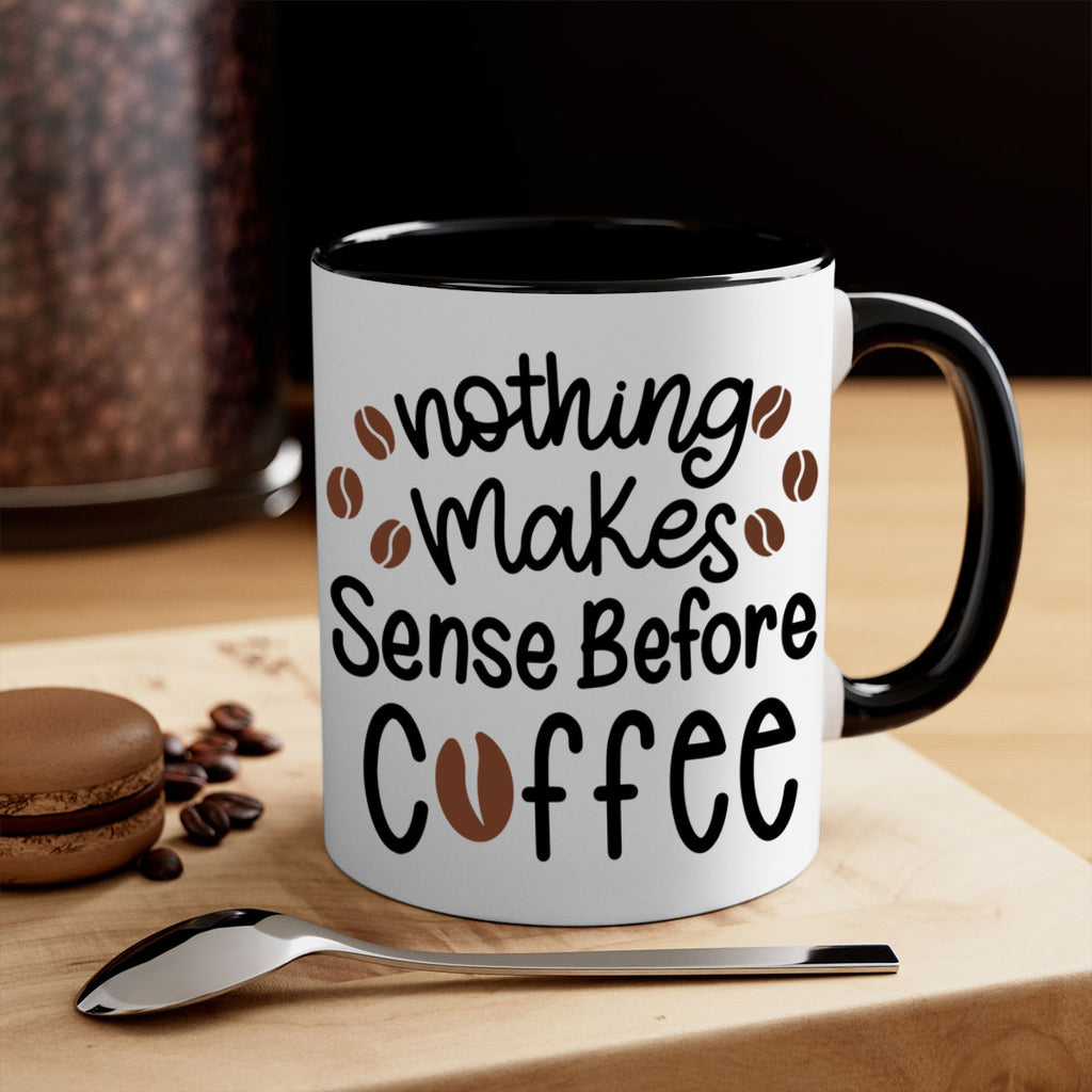 nothing makes sense before coffee 56#- coffee-Mug / Coffee Cup