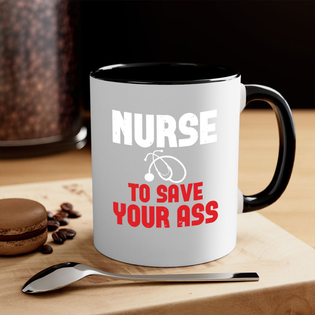 nurse to save your ass Style 277#- nurse-Mug / Coffee Cup