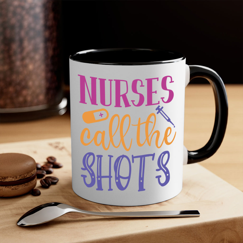 nurses call the shots Style 367#- nurse-Mug / Coffee Cup