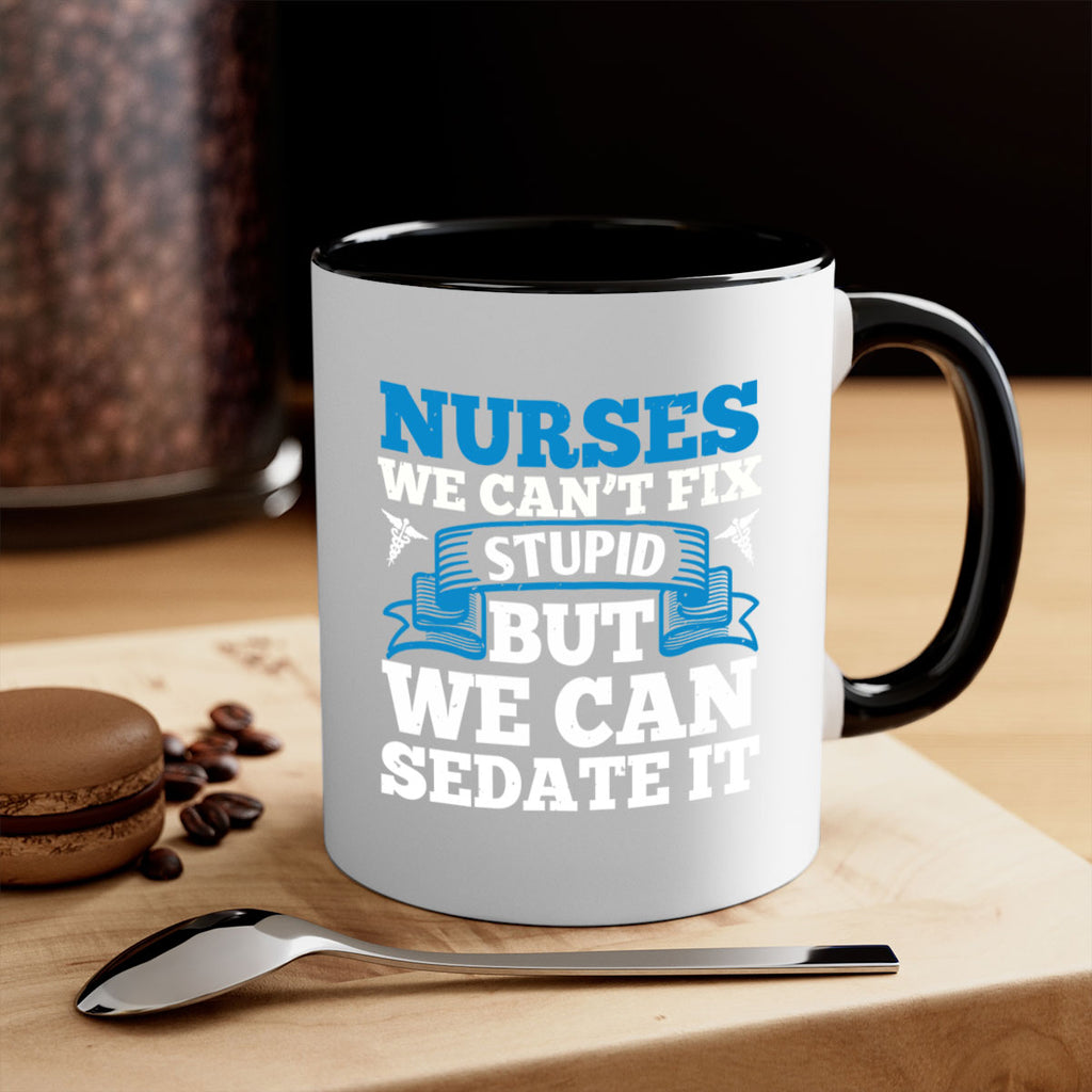 nurses we cant fix Style 263#- nurse-Mug / Coffee Cup