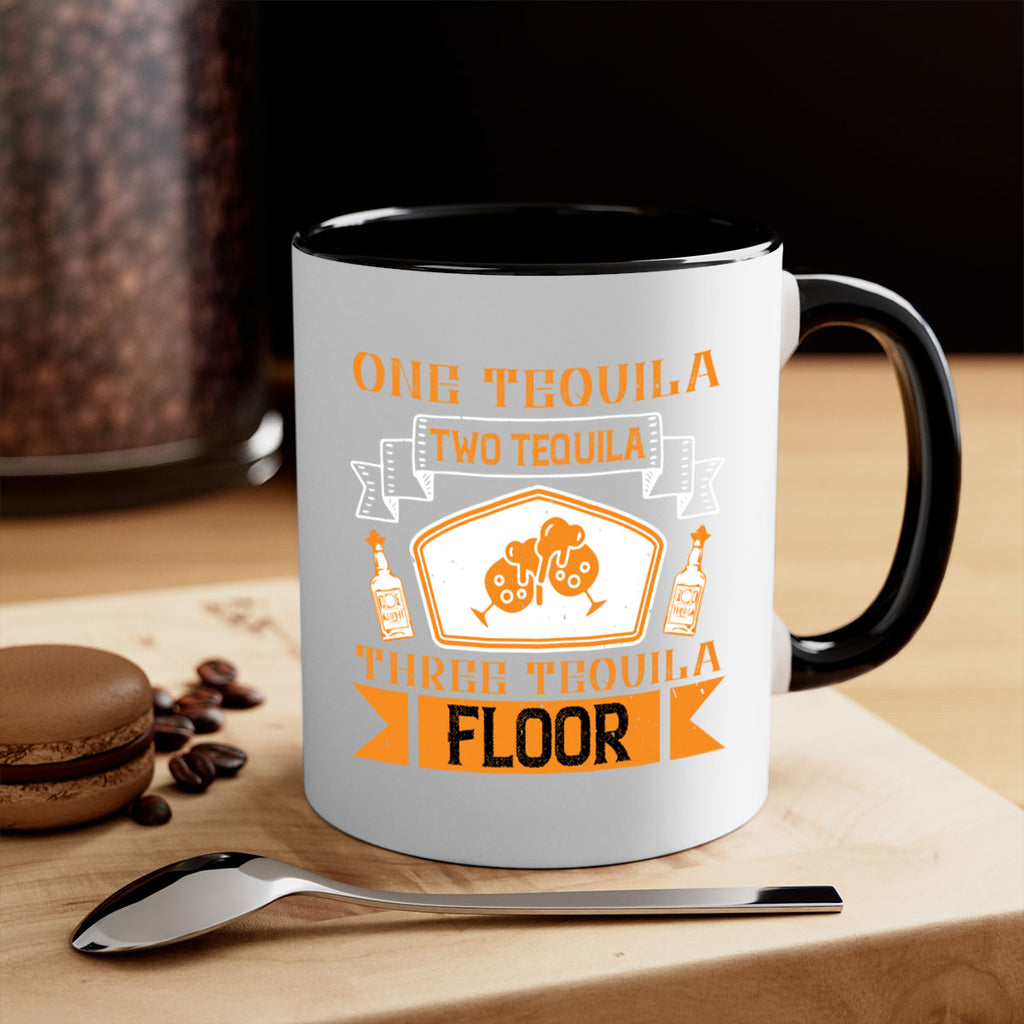 one tequila two tequila three tequila floor 29#- drinking-Mug / Coffee Cup