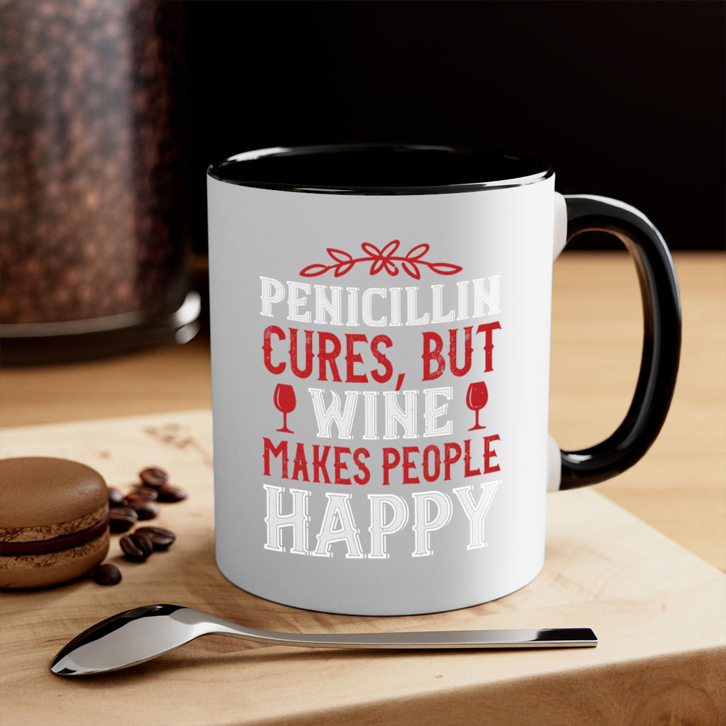 penicillin cures but wine makes people 65#- wine-Mug / Coffee Cup