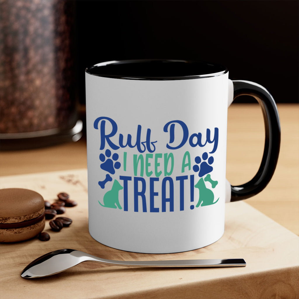 ruff day i need a treat Style 65#- Dog-Mug / Coffee Cup