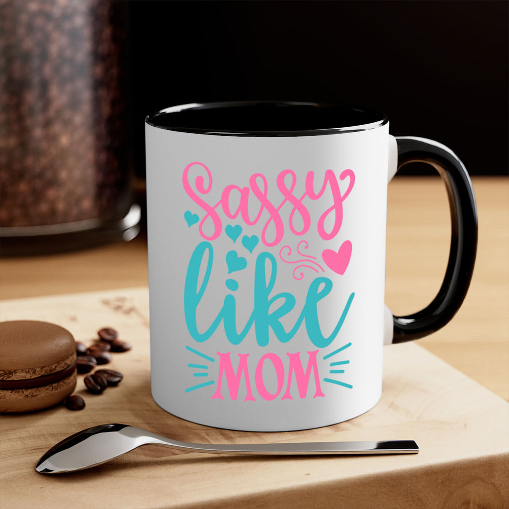 sassy like mom 332#- mom-Mug / Coffee Cup
