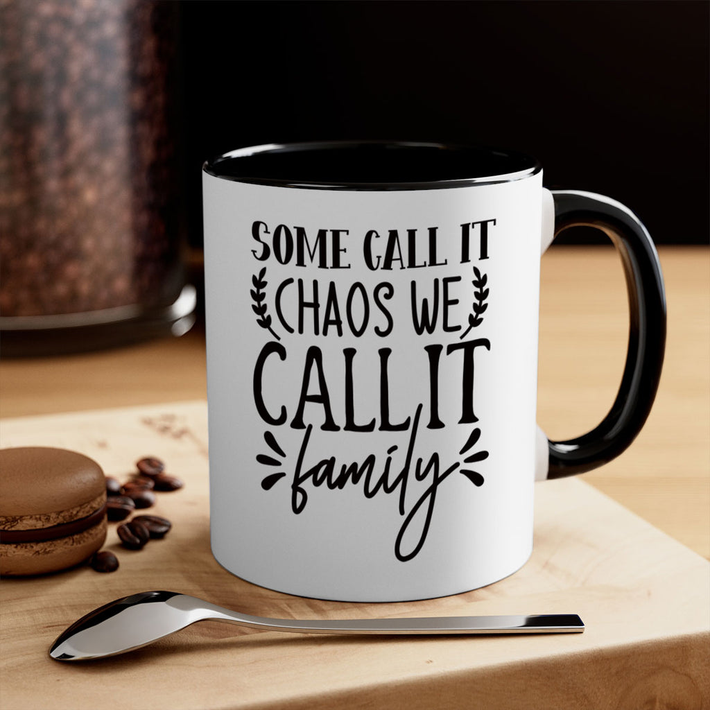 some call it chaos we call it family 94#- home-Mug / Coffee Cup