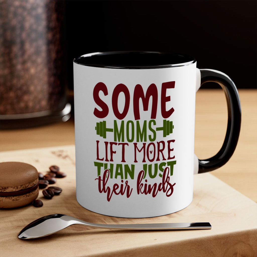 some moms lift more than just their kinds 19#- gym-Mug / Coffee Cup