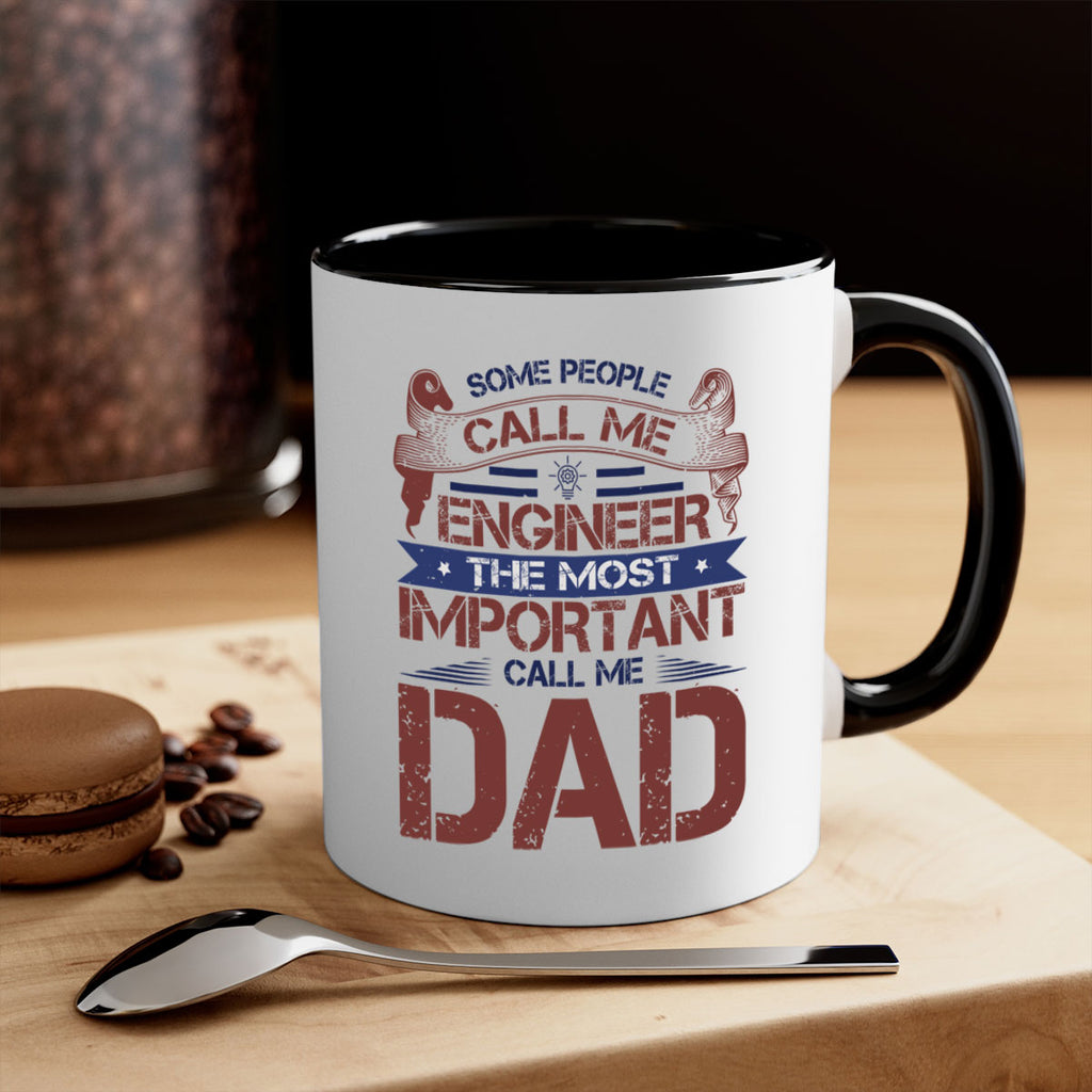 some people call me engineer the most important call me dad Style 38#- engineer-Mug / Coffee Cup