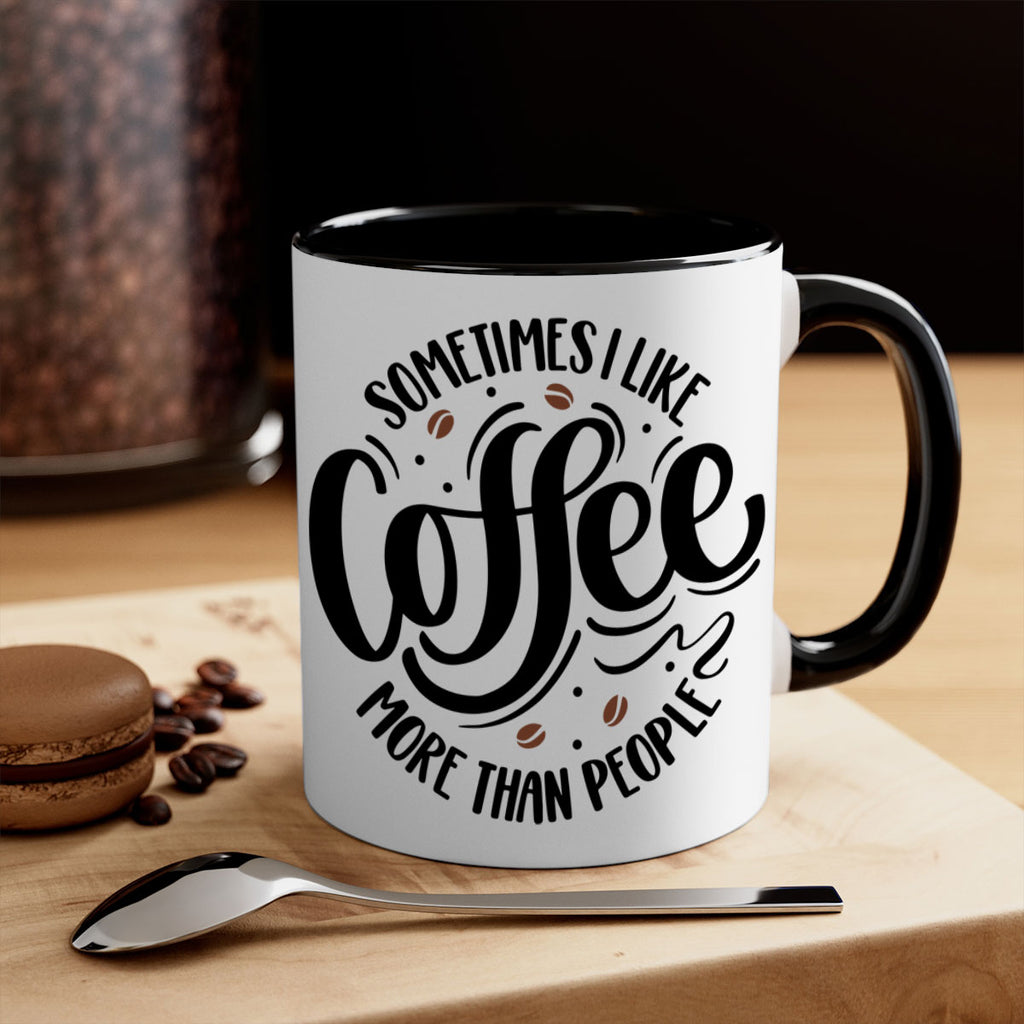 sometimes i like coffee more than people 34#- coffee-Mug / Coffee Cup