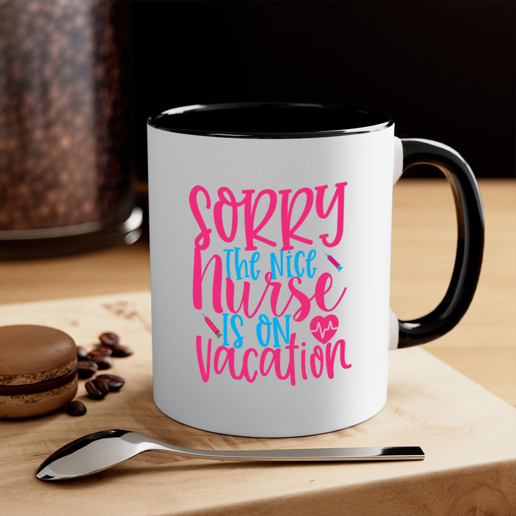 sorry the nice nurse is on vacation Style 348#- nurse-Mug / Coffee Cup