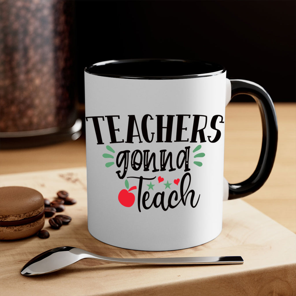 teachers gonna teach Style 196#- teacher-Mug / Coffee Cup