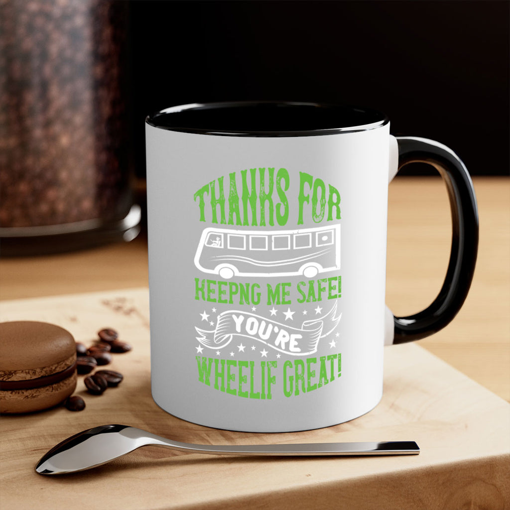 thanks for keepng me safe youre wheelif great Style 15#- bus driver-Mug / Coffee Cup