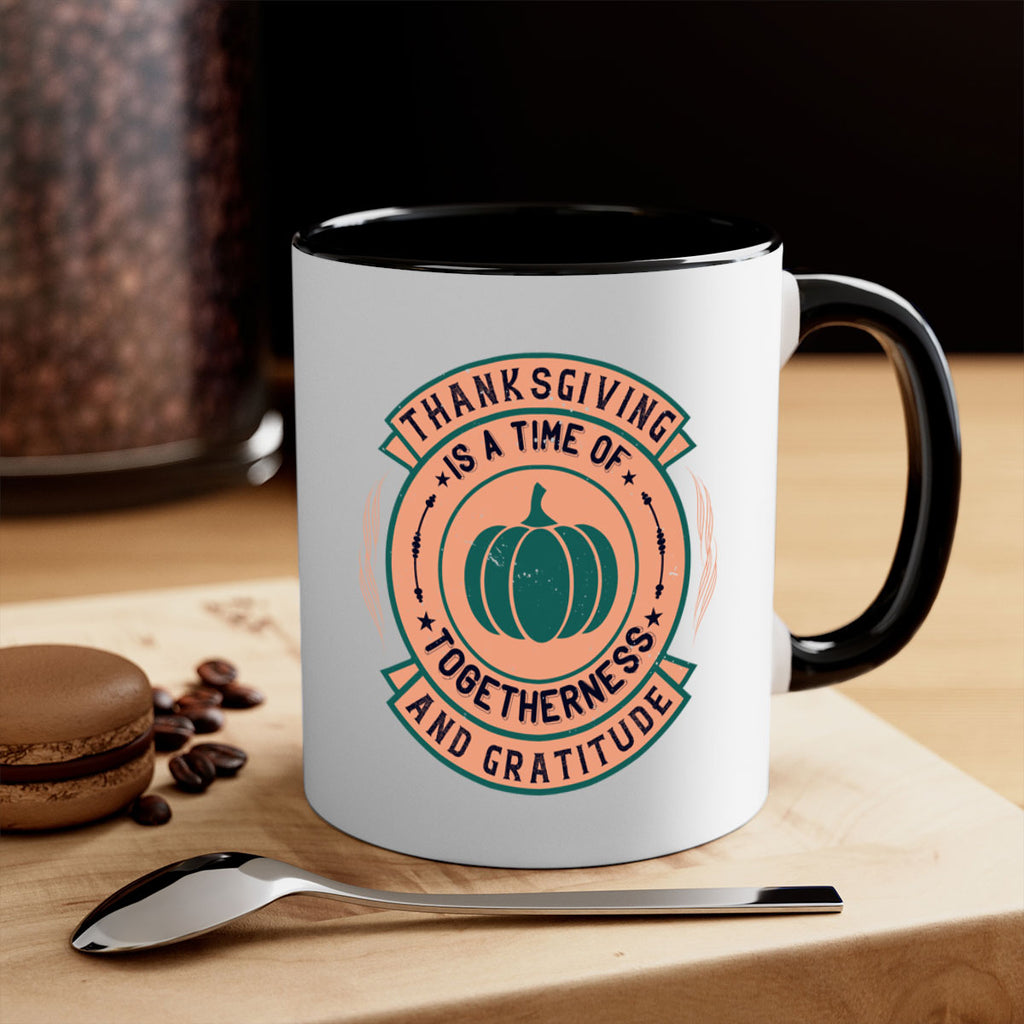 thanksgiving is a time of togetherness and gratitude 13#- thanksgiving-Mug / Coffee Cup