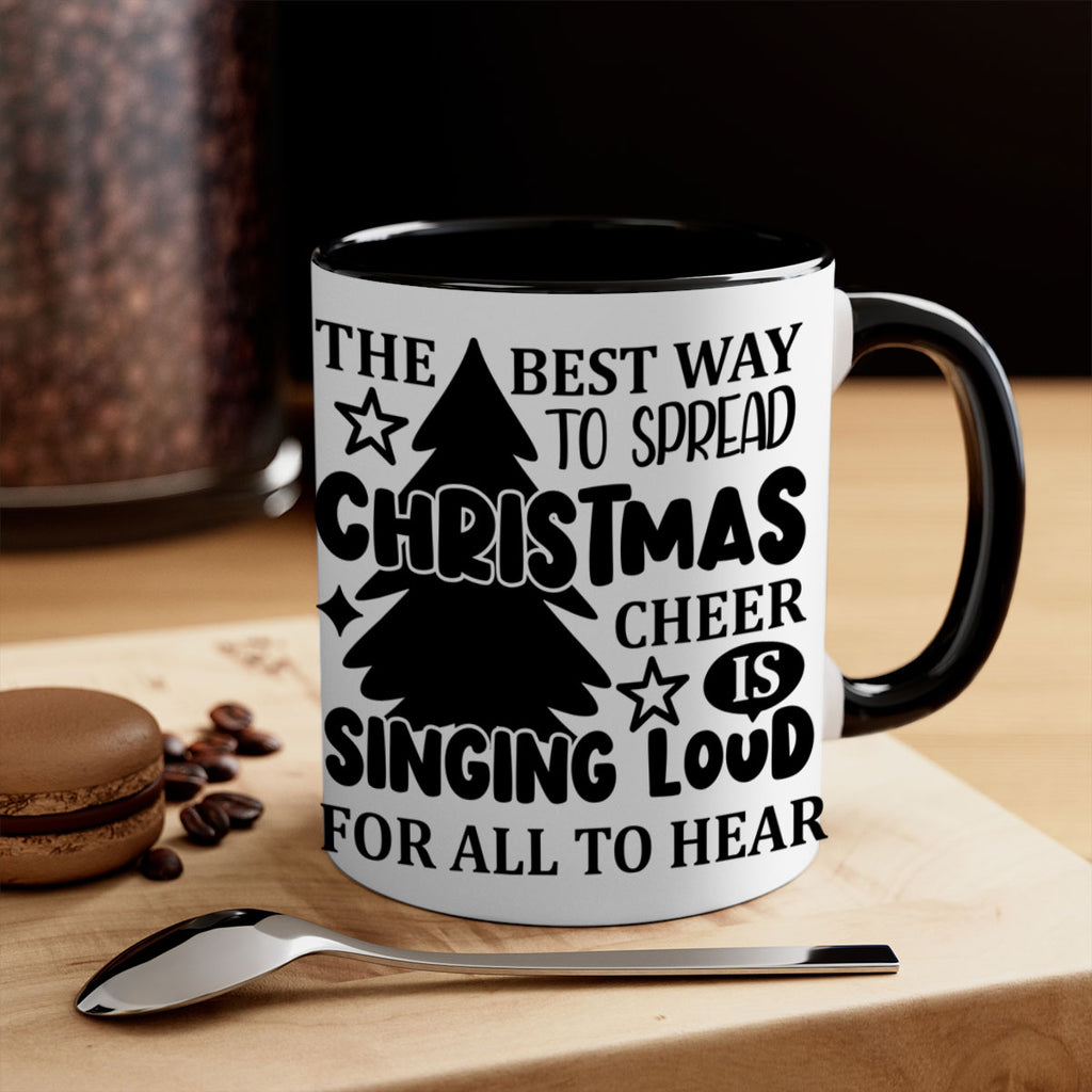 the best way to spread christmas cheer is singing loud for all to hear style 1193#- christmas-Mug / Coffee Cup