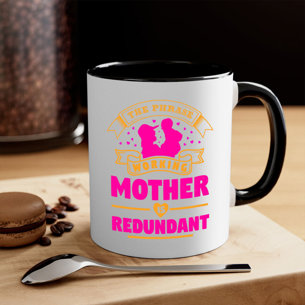 the phrase working mother is redundant 24#- mothers day-Mug / Coffee Cup