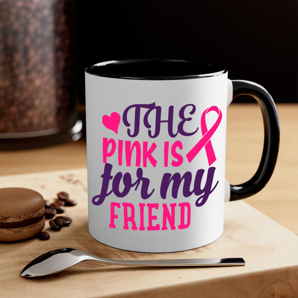 the pink is for my friend Style 2#- breast cancer-Mug / Coffee Cup