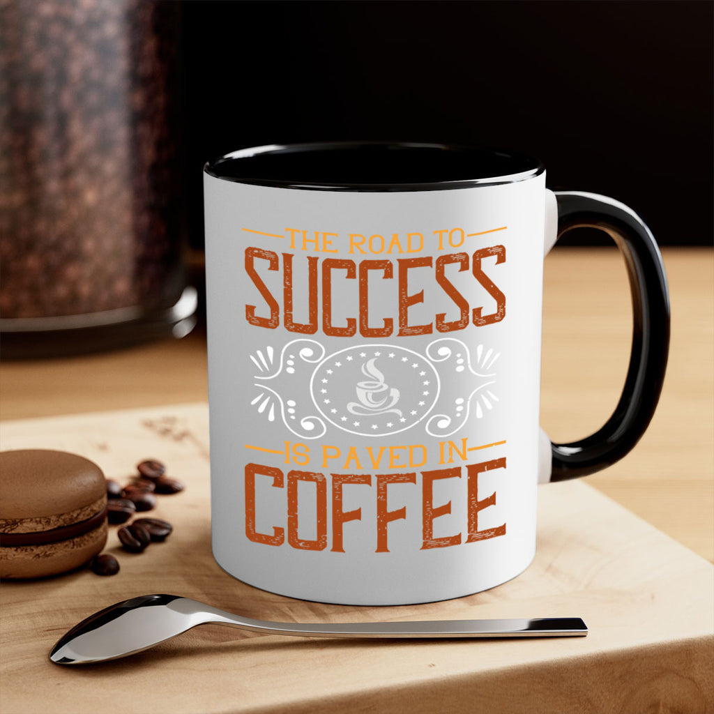 the road to success is paved in coffee 232#- coffee-Mug / Coffee Cup