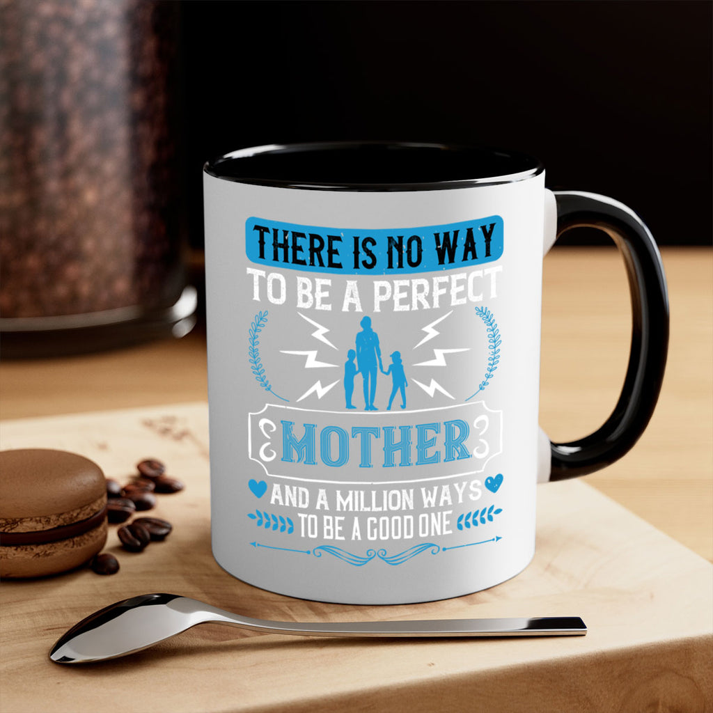 there is no way to be a perfect 23#- mothers day-Mug / Coffee Cup