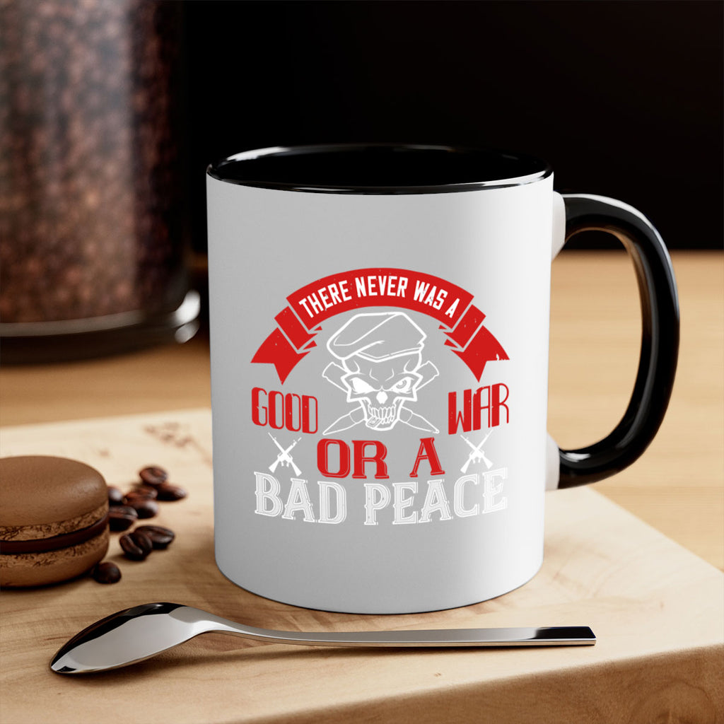 there never was a good war or a bad peace 86#- veterns day-Mug / Coffee Cup