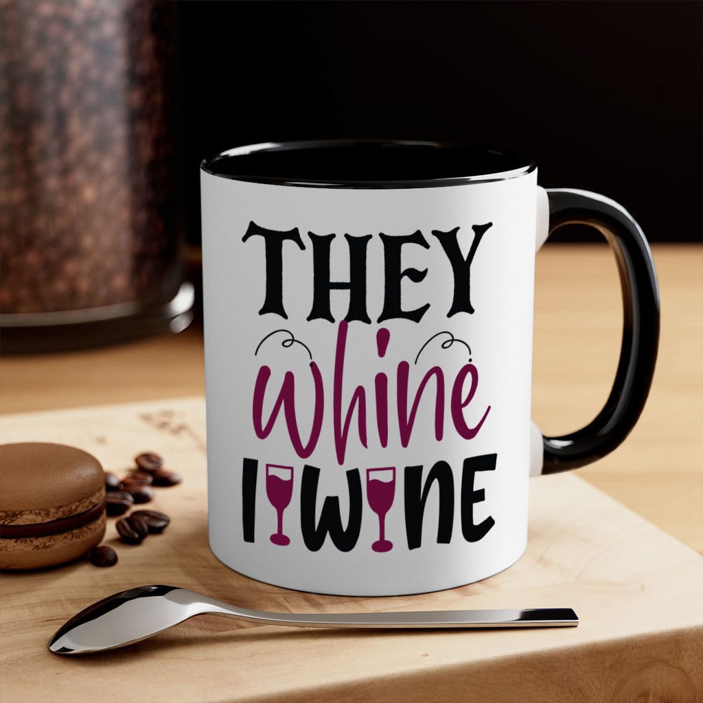 they whine i wine 156#- wine-Mug / Coffee Cup