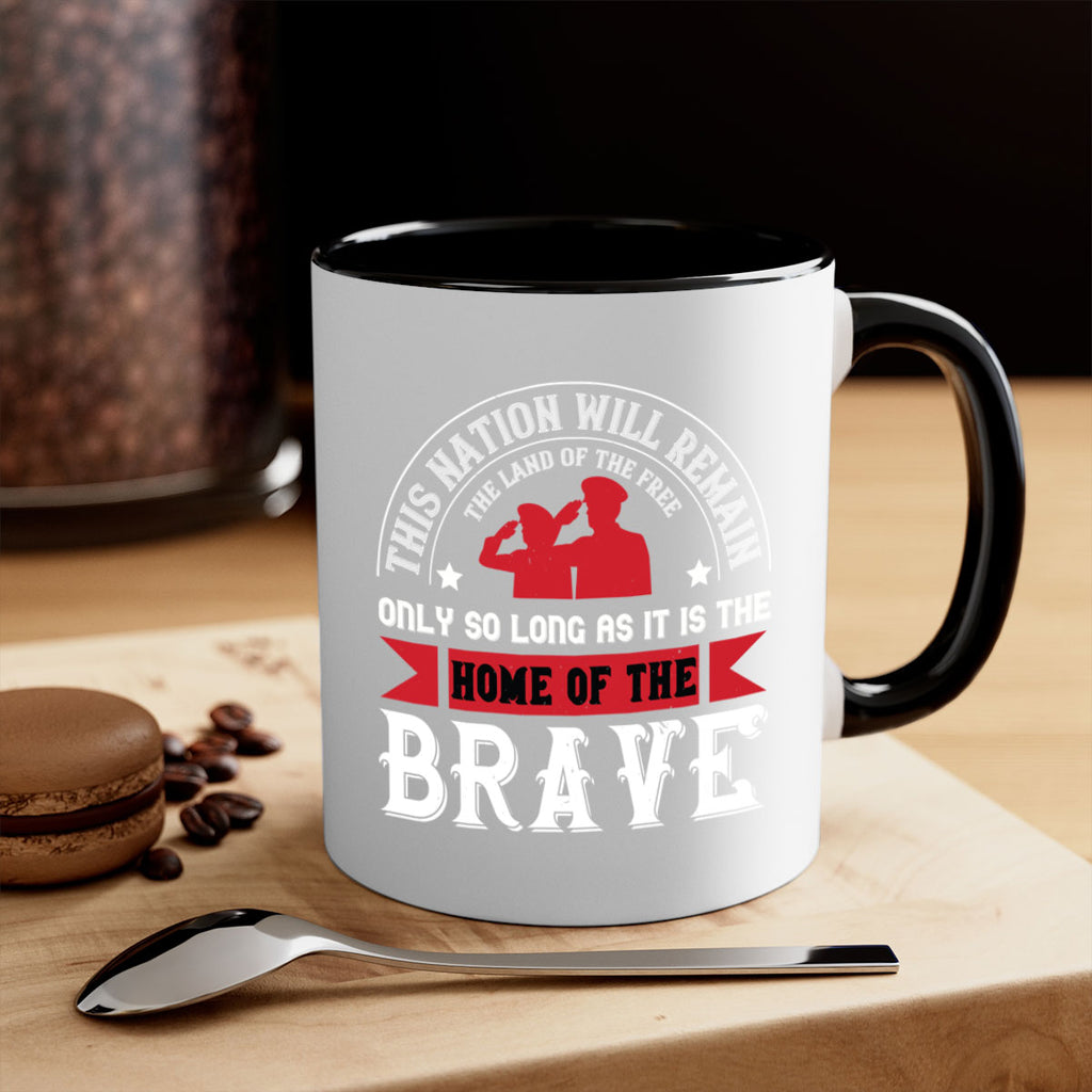 this nation will remain the land of the free only so long as it is the home of the brave 18#- veterns day-Mug / Coffee Cup