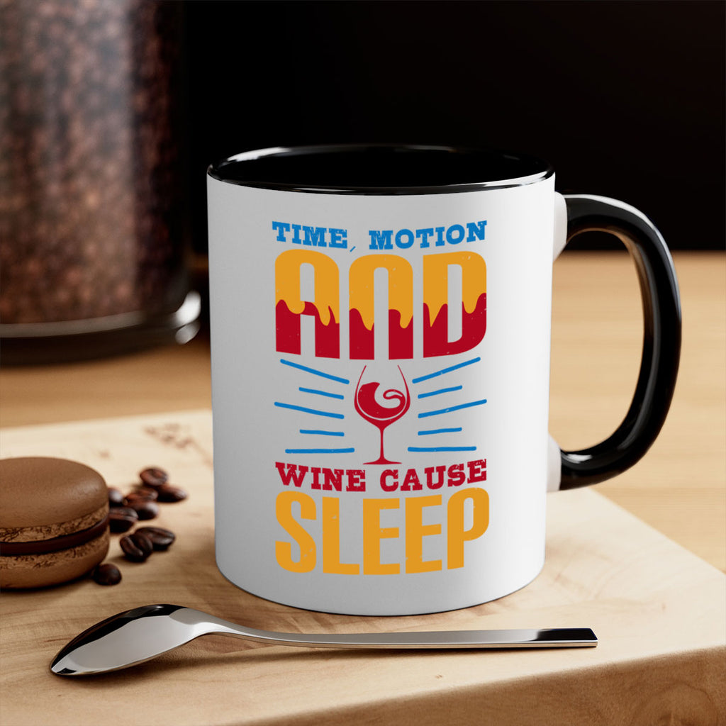 time motion and wine cause sleep 116#- wine-Mug / Coffee Cup