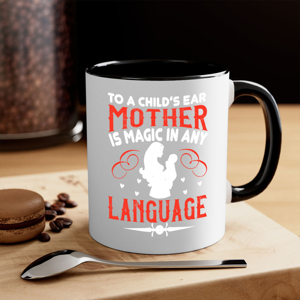 to a child’s ear ‘mother’ is magic in any language 34#- mom-Mug / Coffee Cup