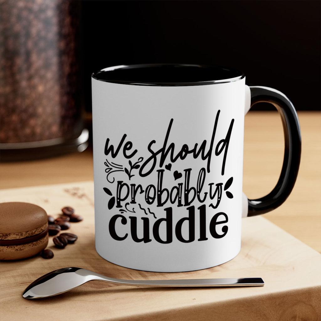 we should probably cuddle 93#- home-Mug / Coffee Cup