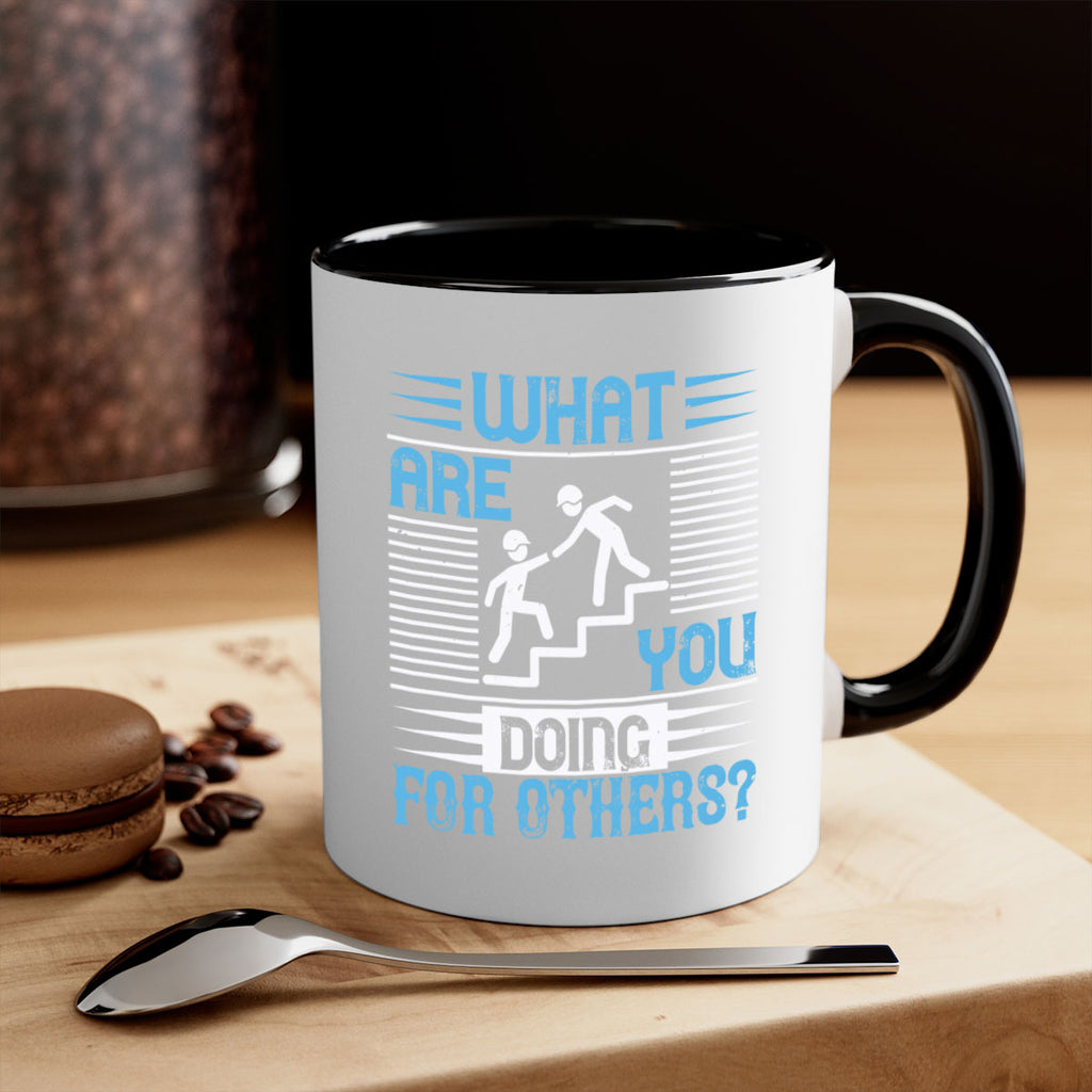 what are you doing for others Style 10#-Volunteer-Mug / Coffee Cup