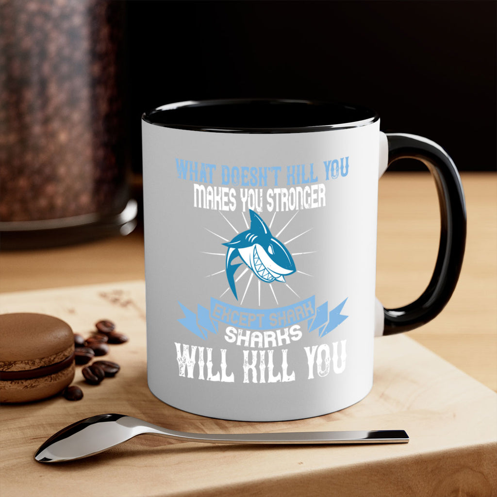 what doesnt kill you makes you stronger except shark sharks will kill you Style 4#- Shark-Fish-Mug / Coffee Cup