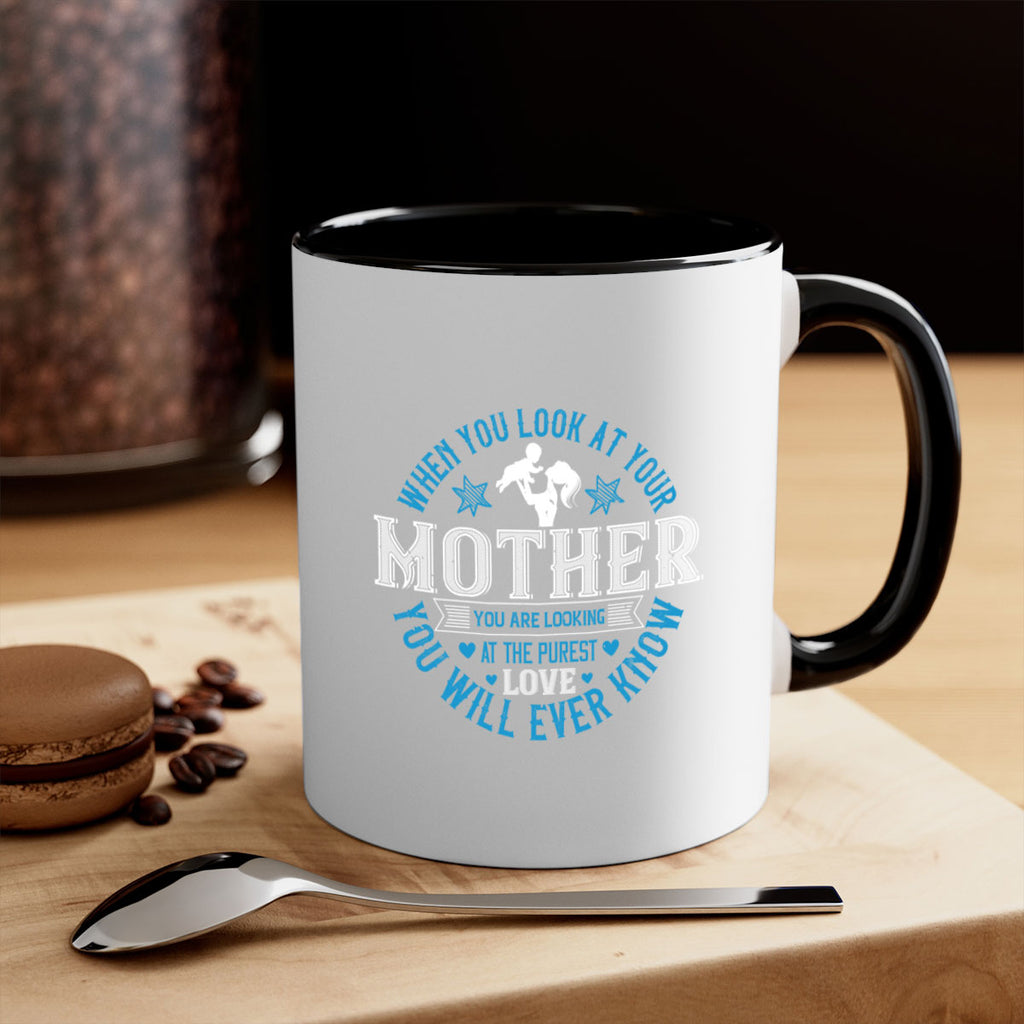 when you look at your mother 13#- mothers day-Mug / Coffee Cup