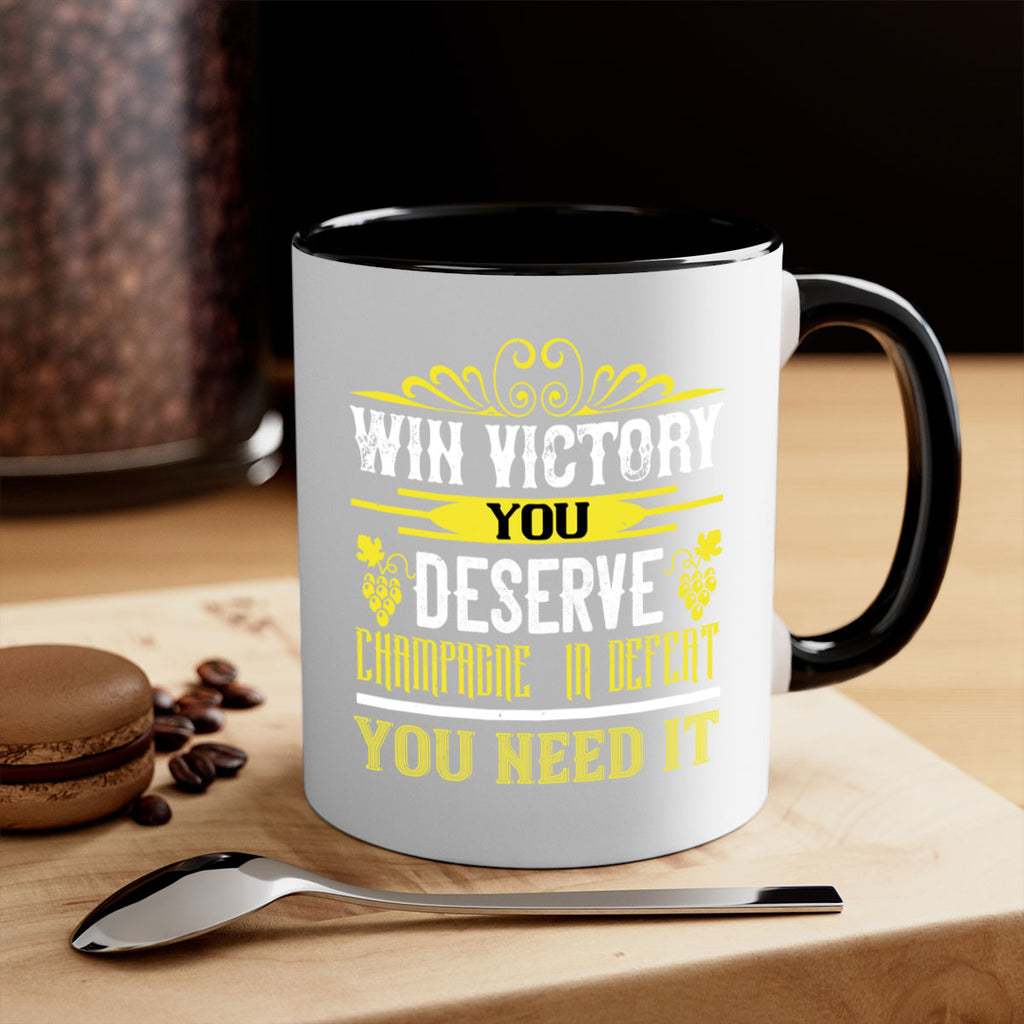 win victory you deserve champagne in defent 7#- wine-Mug / Coffee Cup