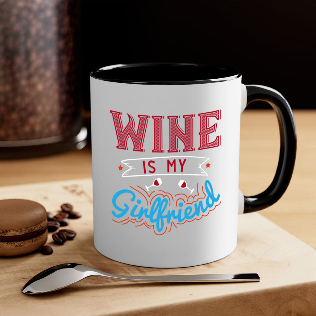 wine is my girlfriend 105#- wine-Mug / Coffee Cup