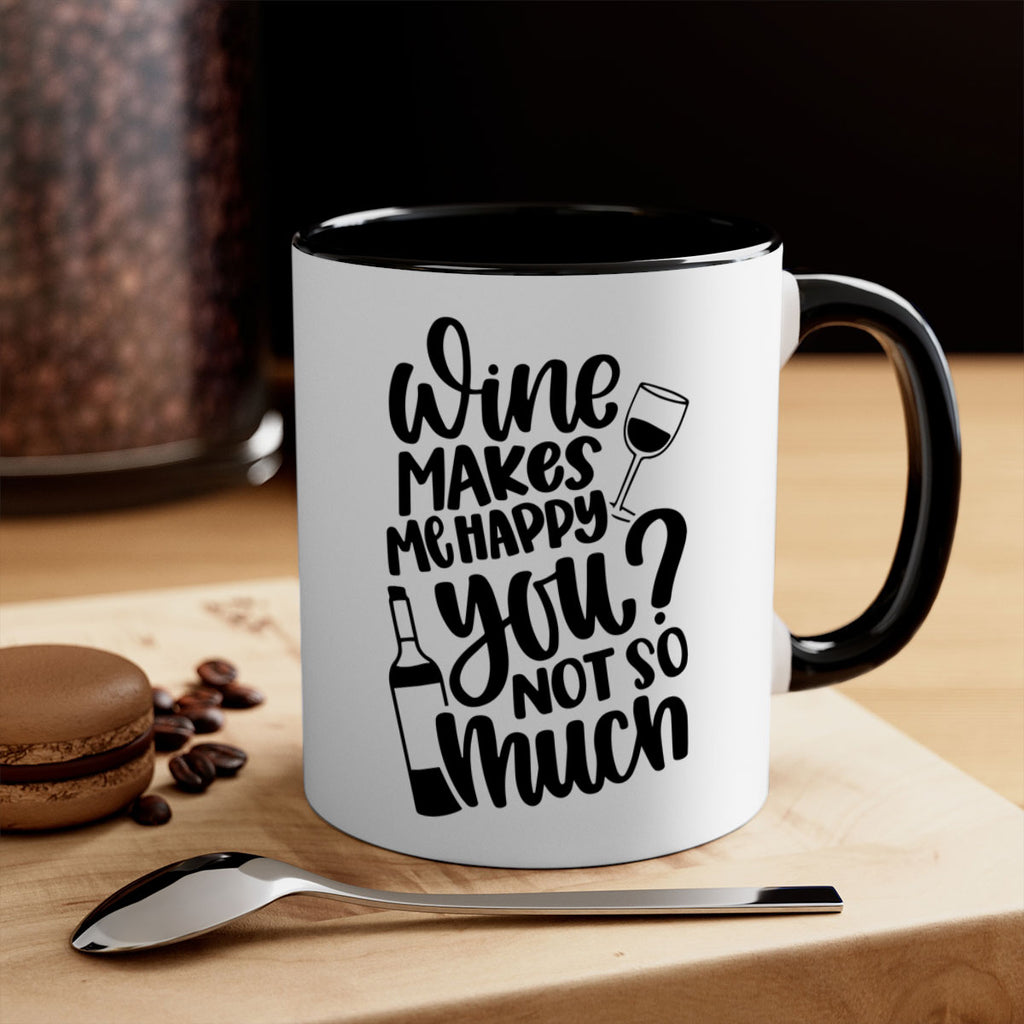 wine makes me happy you not so much 19#- wine-Mug / Coffee Cup