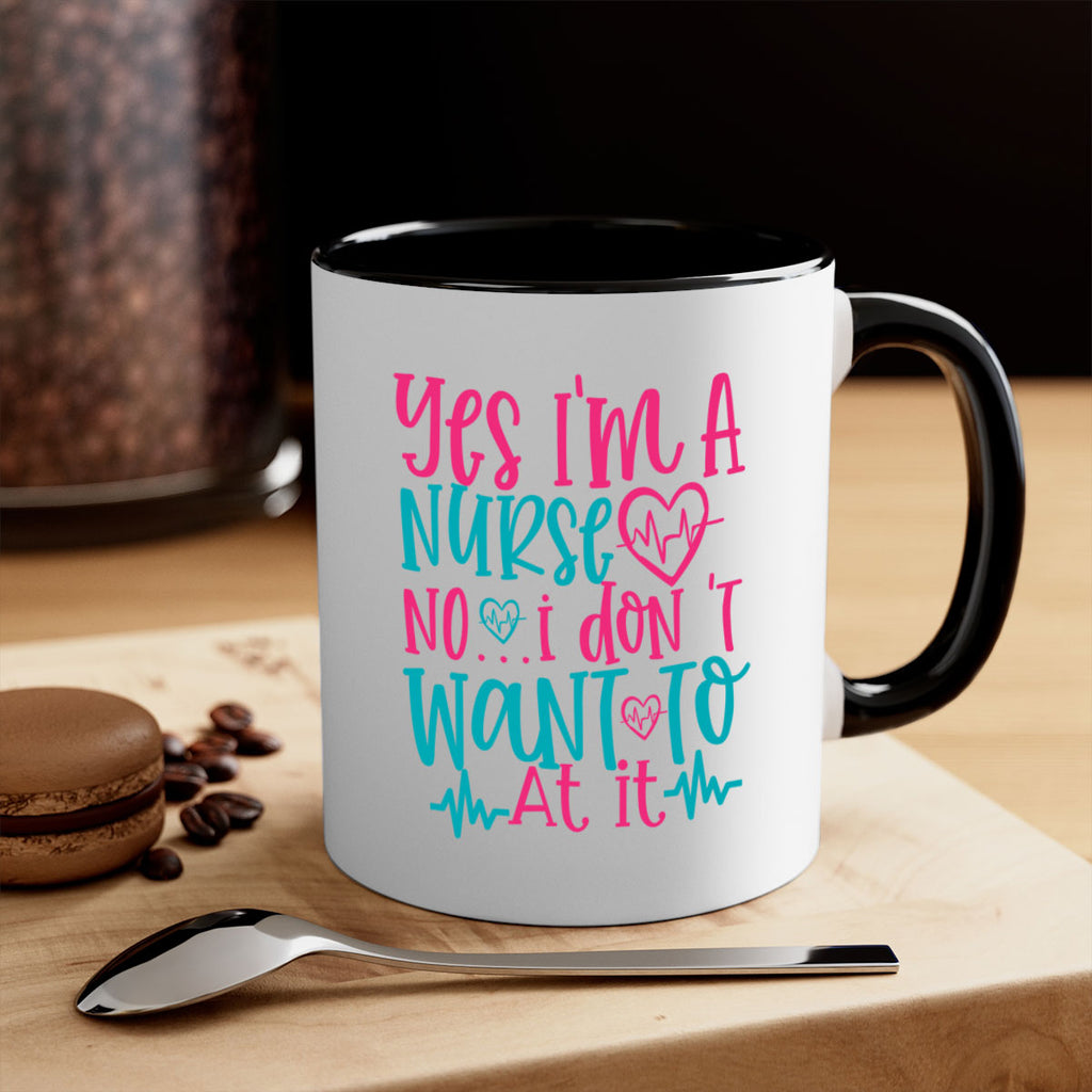 yes im a nurse no i don t want to at it Style 339#- nurse-Mug / Coffee Cup