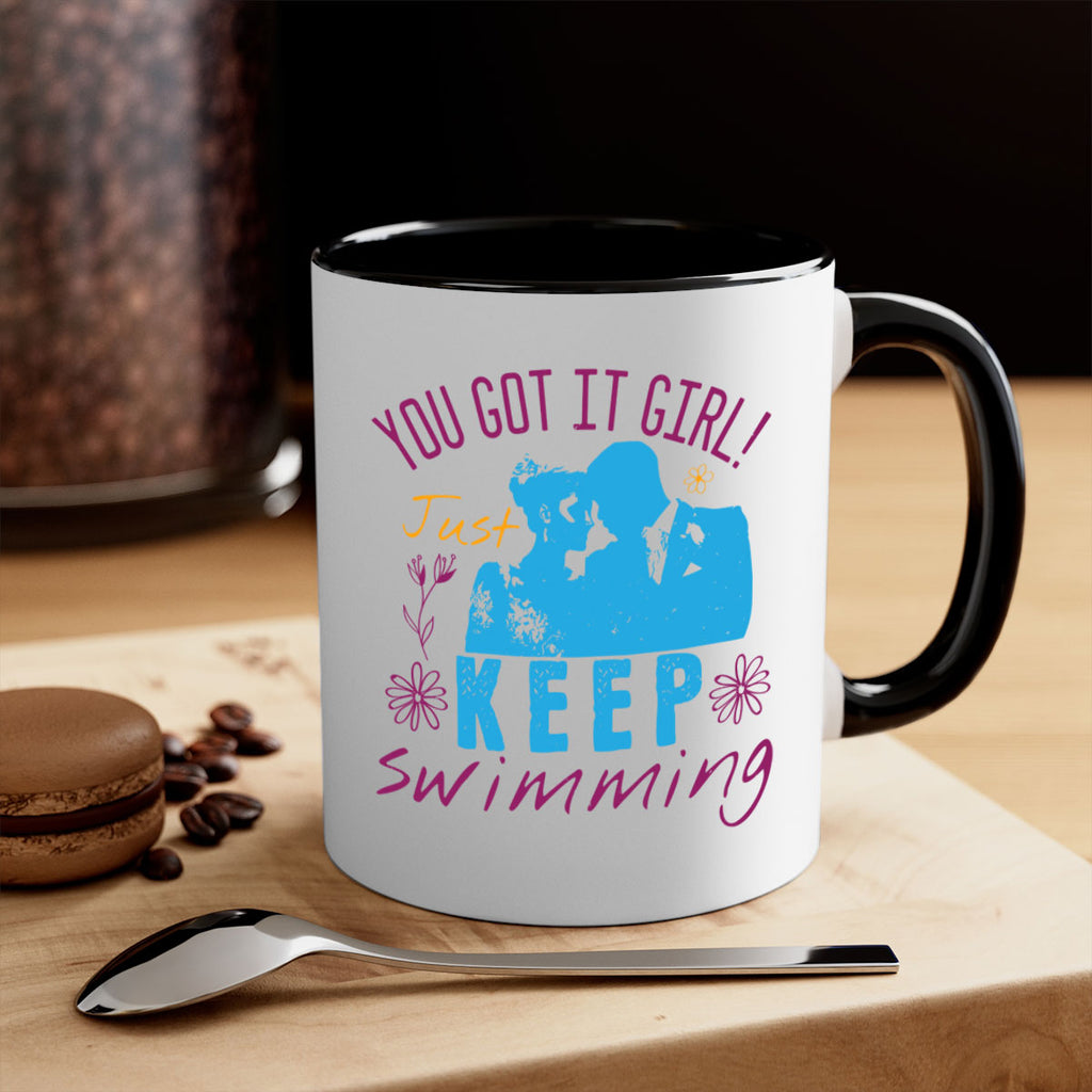 you got it girl Just keep swimming 6#- bride-Mug / Coffee Cup