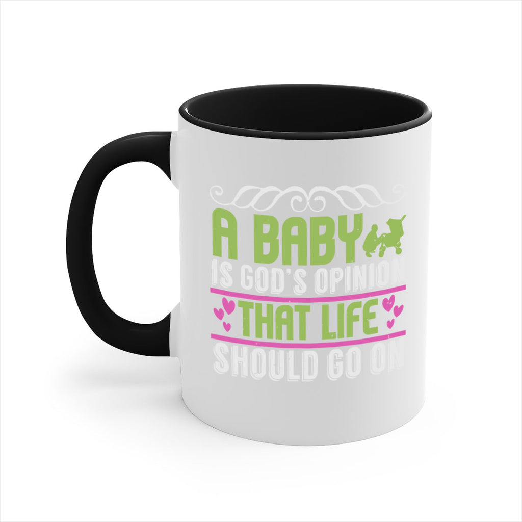 A baby is God opinion that life should go on Style 168#- baby2-Mug / Coffee Cup