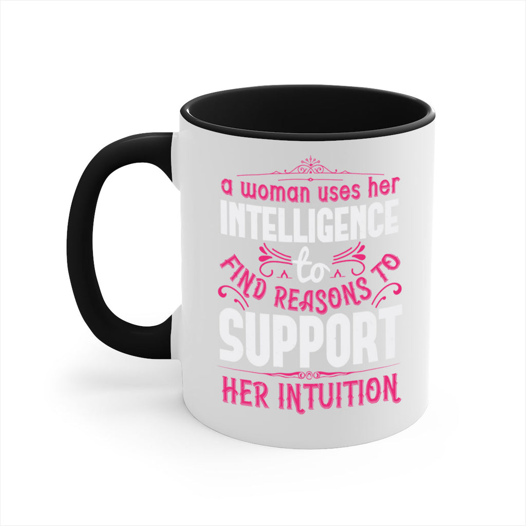 A woman uses her intelligence to find reasons to support her intuition Style 19#- aunt-Mug / Coffee Cup