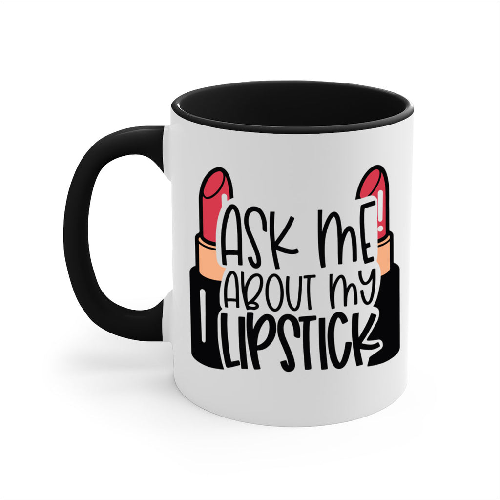 Ask Me About My Lipstick Style 141#- makeup-Mug / Coffee Cup