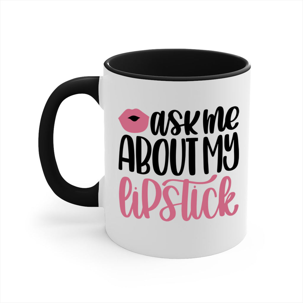 Ask Me About My Lipstick Style 142#- makeup-Mug / Coffee Cup