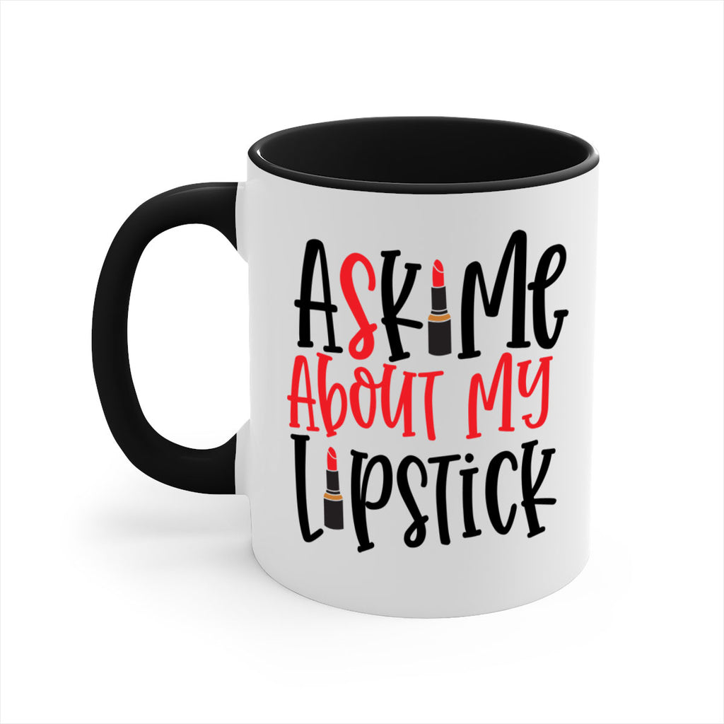 Ask Me About My Lipstick Style 253#- makeup-Mug / Coffee Cup